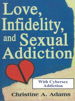 cover image of Love, Infidelity, and Sexual Addiction
